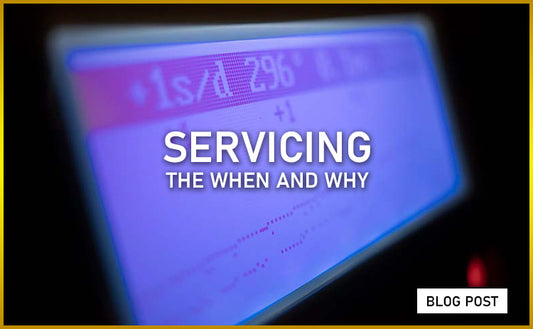 Servicing. The when and why.