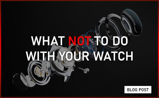 What Not To Do With Your Watch